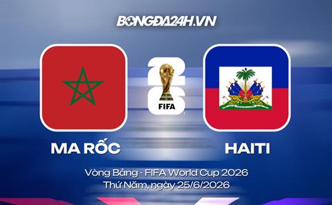 Đội hình Ma rốc vs Haiti chính thức 5h ngày 25/06 World Cup 2026