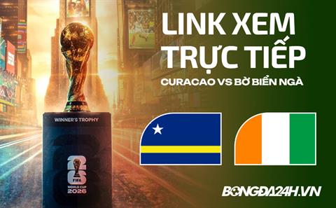 Link xem trực tiếp Curacao vs Bờ Biển Ngà 3h ngày 26/06 ở đâu?