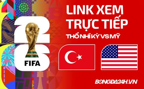 Thổ Nhĩ Kỳ vs Mỹ link xem trực tiếp trên VTV hôm nay