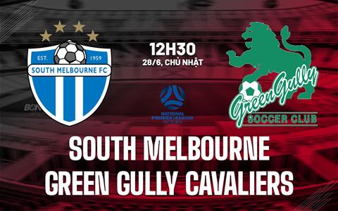 Nhận định South Melbourne vs Green Gully Cavaliers 12h30 ngày 28/6 (Giải vô địch bang Victoria 2026)