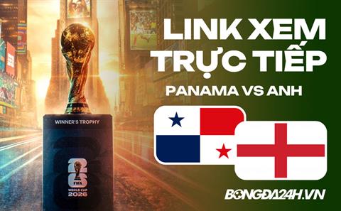 Link xem trực tiếp Panama vs Anh hôm nay ở đâu?
