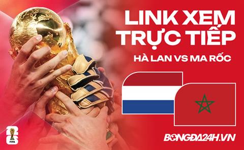 Link xem trực tiếp Hà Lan vs Morocco 8h ngày 30/06 ở đâu?