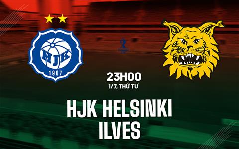 Nhận định bóng đá HJK Helsinki vs Ilves 23h00 ngày 1/7 (Cúp QG Phần Lan 2026)