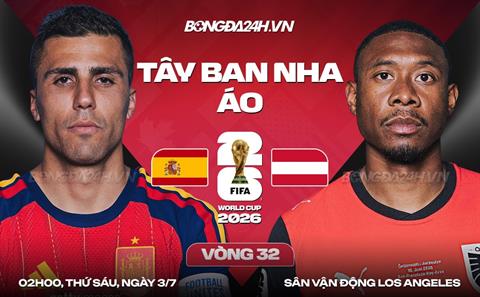 Nhận định Tây Ban Nha vs Áo (02h00 ngày 3/7): "Bò tót" hung bạo