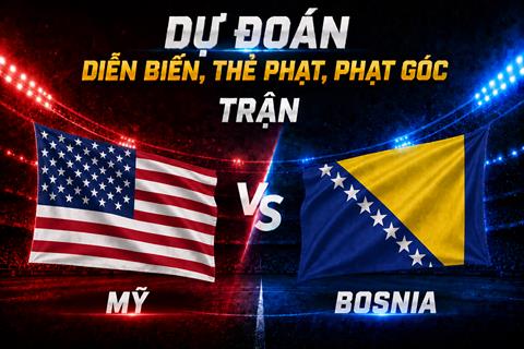 Dự đoán diễn biến, thẻ phạt, phạt góc trận Mỹ vs Bosnia (07h00 ngày 2/7)