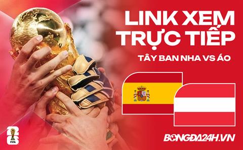 Tây Ban Nha vs Áo link xem trực tiếp lúc 2h trên VTV hôm nay