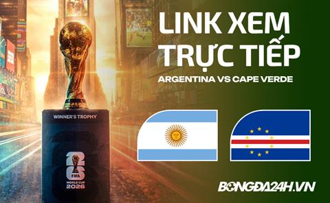 Link xem trực tiếp Argentina vs Cape Verde 5h ngày 04/07 ở đâu?