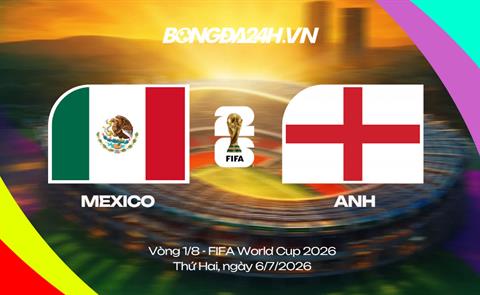 Đội hình Mexico vs Anh dự kiến lúc 7h ngày 06/07