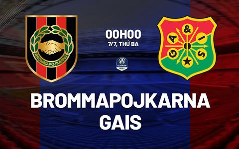 Nhận định bóng đá Brommapojkarna vs GAIS 0h00 ngày 7/7 (VĐQG Thụy Điển 2026)