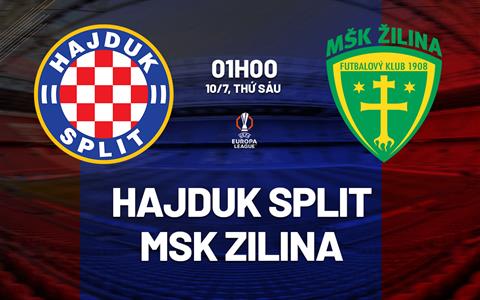 Nhận định bóng đá Hajduk Split vs MSK Zilina 1h00 ngày 10/7 (Europa League 2026/27)