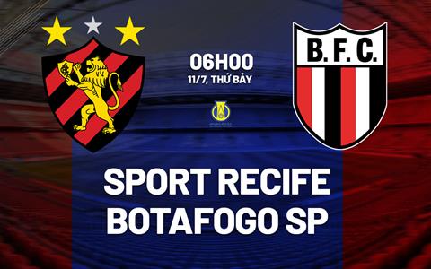 Nhận định bóng đá Sport Recife vs Botafogo SP 6h00 ngày 11/7 (Hạng 2 Brazil 2026)
