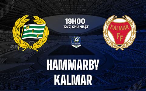 Nhận định bóng đá Hammarby vs Kalmar 19h00 ngày 12/7 (VĐQG Thụy Điển 2026)