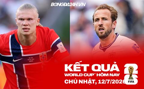 Kết quả World Cup hôm nay ngày 12/07: Cặp đôi cuối cùng vào Bán kết