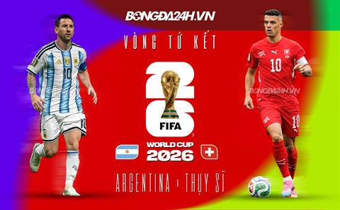 INFOGRAPHIC: Tương quan trước trận tứ kết Argentina vs Thụy Sĩ