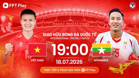 Link xem trực tiếp Việt Nam vs Myanmar 19h ngày 18/07 ở đâu?