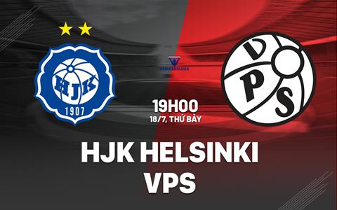 Nhận định bóng đá HJK Helsinki vs VPS 19h00 ngày 18/7 (VĐQG Phần Lan 2026)