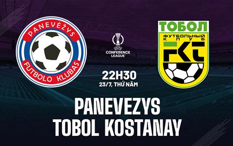 Nhận định Panevezys vs Tobol Kostanay 22h30 ngày 23/7 (Conference League 2026/27)