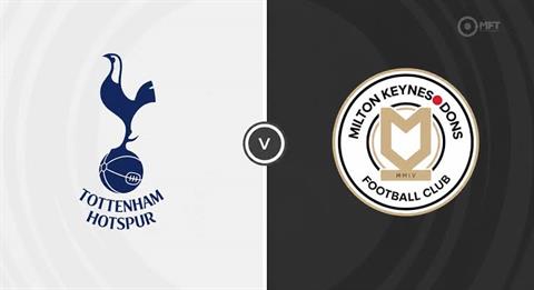 Nhận định Tottenham vs MK Dons (22h00 ngày 22/7): Khởi đầu tham vọng lớn