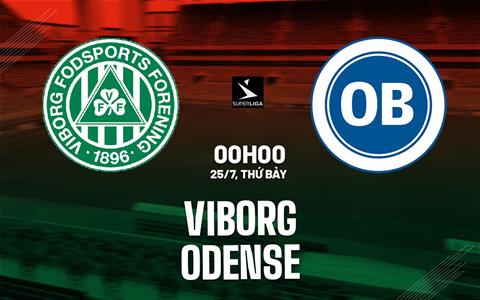 Nhận định bóng đá Viborg vs Odense 0h00 ngày 25/7 (VĐQG Đan Mạch 2026/27)