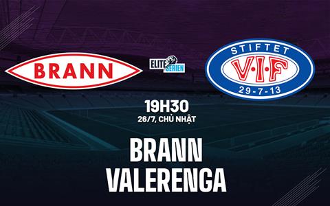 Nhận định bóng đá Brann vs Valerenga 19h30 ngày 26/7 (VĐQG Na Uy 2026)