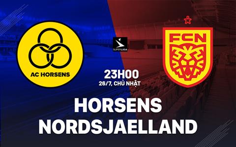 Nhận định bóng đá Horsens vs Nordsjaelland 23h00 ngày 26/7 (VĐQG Đan Mạch 2026/27)
