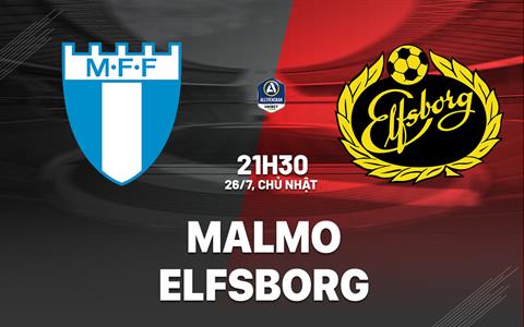Nhận định bóng đá Malmo vs Elfsborg 21h30 ngày 26/7 (VĐQG Thụy Điển 2026)