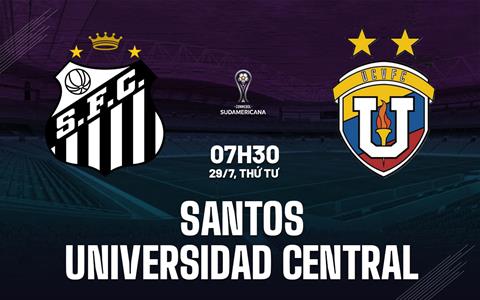 Nhận định Santos vs Universidad Central 7h30 ngày 29/7 (Copa Sudamericana 2026)