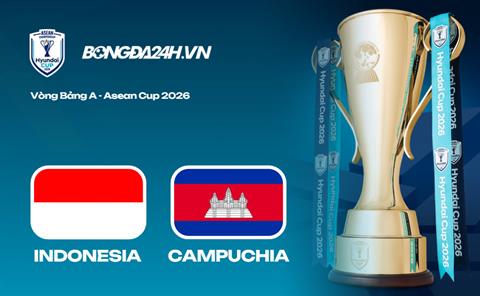 Link xem trực tiếp Indonesia vs Campuchia lúc 20h30 hôm nay ở đâu?