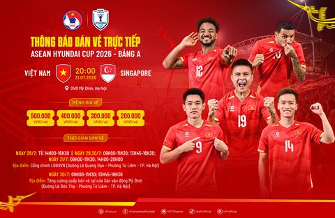 VFF bán vé trực tiếp trận đấu giữa ĐT Việt Nam và ĐT Singapore