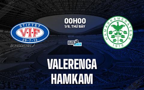 Nhận định bóng đá Valerenga vs HamKam 0h00 ngày 1/8 (VĐQG Na Uy 2026)