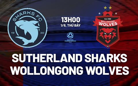 Nhận định Sutherland Sharks vs Wollongong Wolves 13h00 ngày 1/8 (Giải bang New South Wales 2026)