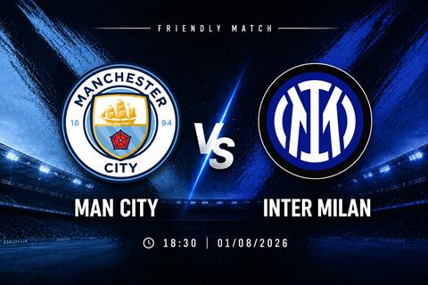 Nhận định Man City vs Inter Milan (18h30 ngày 1/8): Khởi đầu kỷ nguyên Enzo Maresca