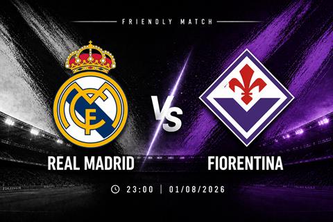 Nhận định Real Madrid vs Fiorentina (23h00 ngày 1/8): Tiếp đà thăng hoa