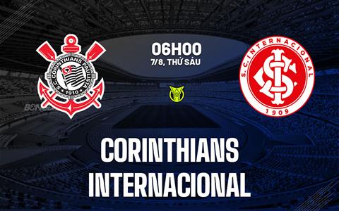 Nhận định bóng đá Corinthians vs Internacional 6h00 ngày 7/8 (Cúp QG Brazil 2026)