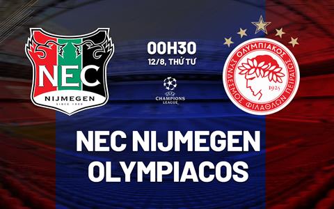 Nhận định NEC Nijmegen vs Olympiacos 0h30 ngày 12/8 (Champions League 2026/27)