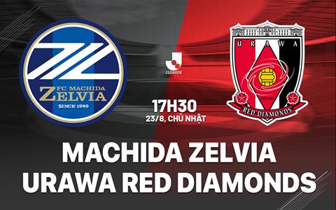 Nhận định Machida Zelvia vs Urawa Red Diamonds 17h30 ngày 23/8 (VĐQG Nhật Bản 2026)