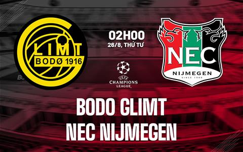 Nhận định Bodo Glimt vs NEC Nijmegen 2h00 ngày 26/8 (Champions League 2026/27)