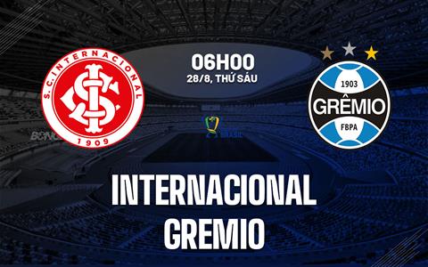 Nhận định bóng đá Internacional vs Gremio 6h00 ngày 28/8 (Cúp QG Brazil 2026)