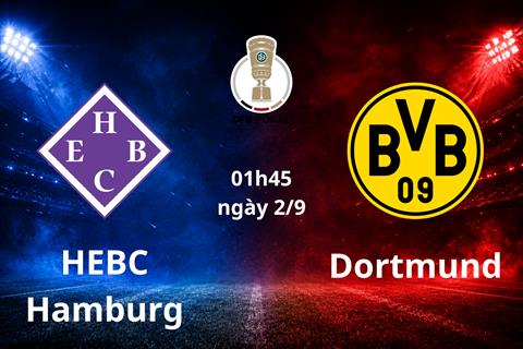 Nhận định HEBC Hamburg vs Dortmund (01h45 ngày 2/9): Chênh lệch khổng lồ