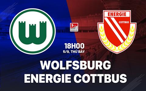 Nhận định bóng đá Wolfsburg vs Cottbus 18h00 ngày 5/9 (Hạng 2 Đức 2026/27)