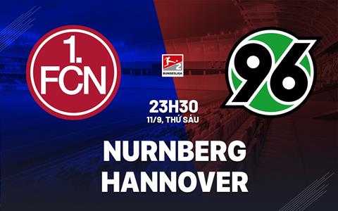 Nhận định bóng đá Nurnberg vs Hannover 23h30 ngày 11/9 (Hạng 2 Đức 2026/27)