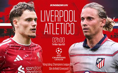 Nhận định Liverpool vs Atletico Madrid (2h00 ngày 10/9): Điểm tựa Anfield
