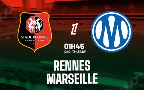 Nhận định Rennes vs Marseille (01h45 ngày 12/9): Chủ nhà quyết thắng