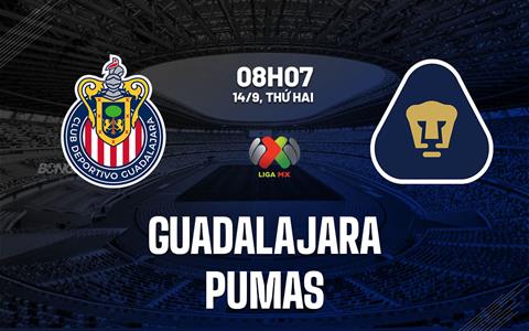 Nhận định bóng đá Guadalajara vs Pumas 8h07 ngày 14/9 (VĐQG Mexico 2026/27)