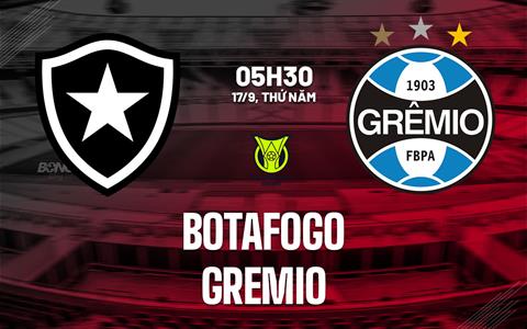 Nhận định bóng đá Botafogo vs Gremio 5h30 ngày 17/9 (VĐQG Brazi 2026)