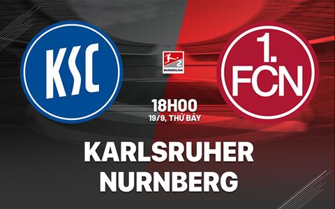 Nhận định bóng đá Karlsruher vs Nurnberg 18h00 ngày 19/9 (Hạng 2 Đức 2026/27)