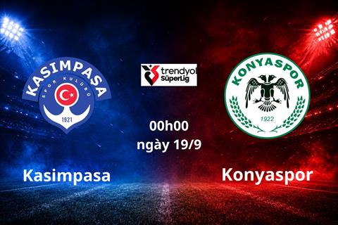 Dự đoán Kasimpasa vs Konyaspor 00h00 ngày 19/9 (VĐQG Thổ Nhĩ Kỳ 2026/27)