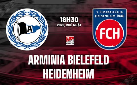 Nhận định bóng đá Arminia Bielefeld vs Heidenheim 18h30 ngày 20/9 (Hạng 2 Đức 2026/27)