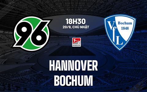 Nhận định bóng đá Hannover vs Bochum 18h30 ngày 20/9 (Hạng 2 Đức 2026/27)