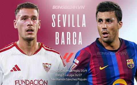 Nhận định bóng đá Sevilla vs Barca (2h00 ngày 20/9): Không dễ thắng cách biệt